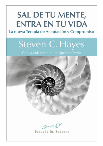 Portada del libro Sal de tu mente entra en tu vida de Steven Hayes - Terapia ACT en Unidad Médica Durán